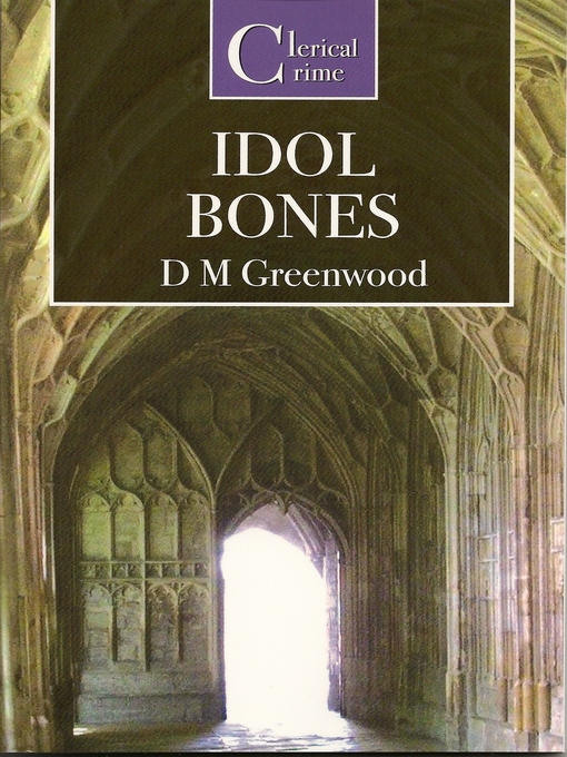 Title details for Idol Bones by D. M. Greenwood - Available